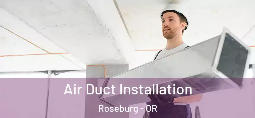  Air Duct Installation Roseburg - OR