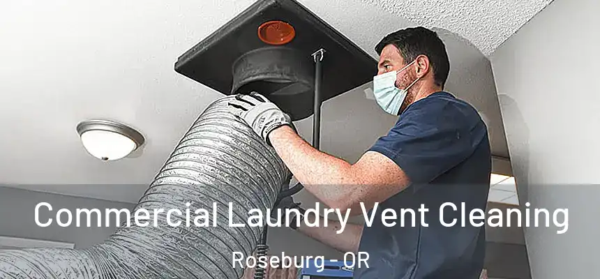  Commercial Laundry Vent Cleaning Roseburg - OR