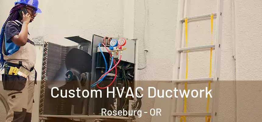  Custom HVAC Ductwork Roseburg - OR