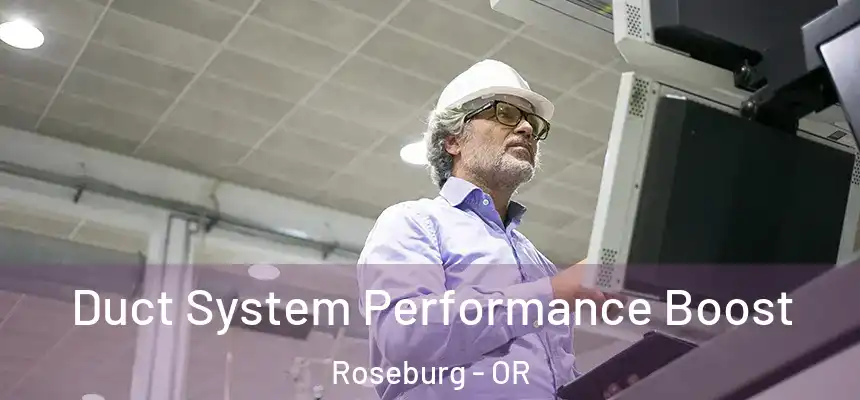 Duct System Performance Boost Roseburg - OR