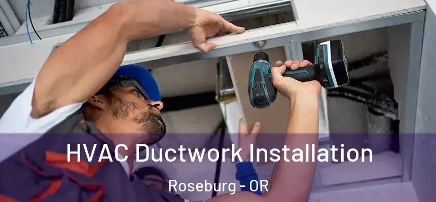  HVAC Ductwork Installation Roseburg - OR