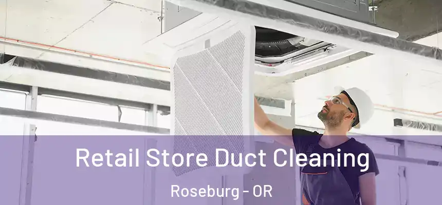  Retail Store Duct Cleaning Roseburg - OR